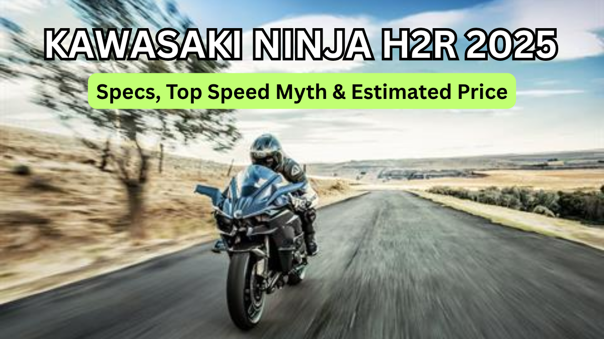 Kawasaki Ninja H2R 2025 (India): Specs, Top Speed Myth & Estimated Price