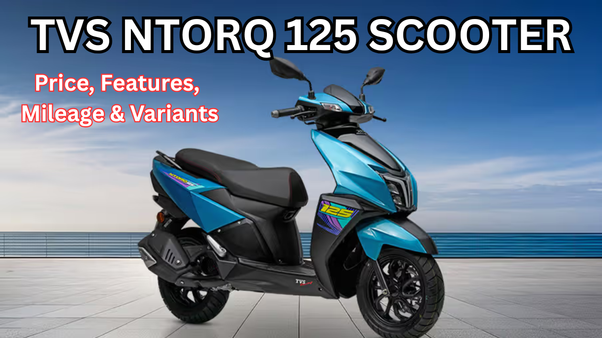 TVS Ntorq 125 Scooter Price, Features, Mileage & Variants