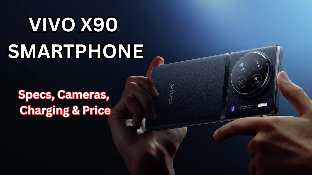 Vivo X90 Smartphone: Specs, Cameras, Charging & Price