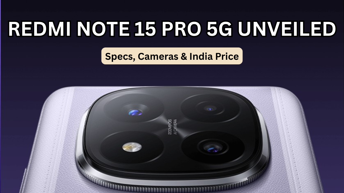 Redmi Note 15 Pro 5G Unveiled: Specs, Cameras & India Price