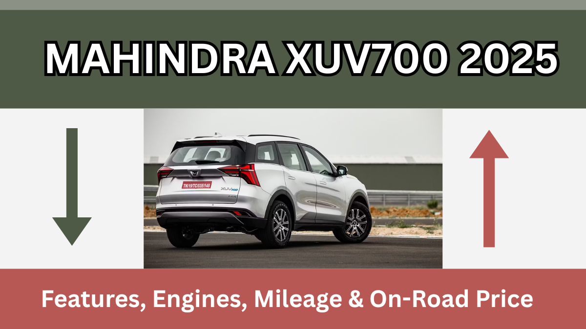 Mahindra XUV700 2025: Features, Engines, Mileage & On-Road Price
