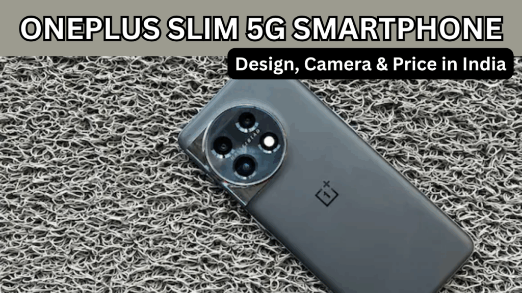 OnePlus Slim 5G Smartphone (2025): Design, Camera & Price in India