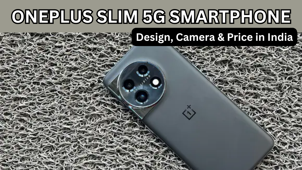 OnePlus Slim 5G Smartphone (2025): Design, Camera & Price in India