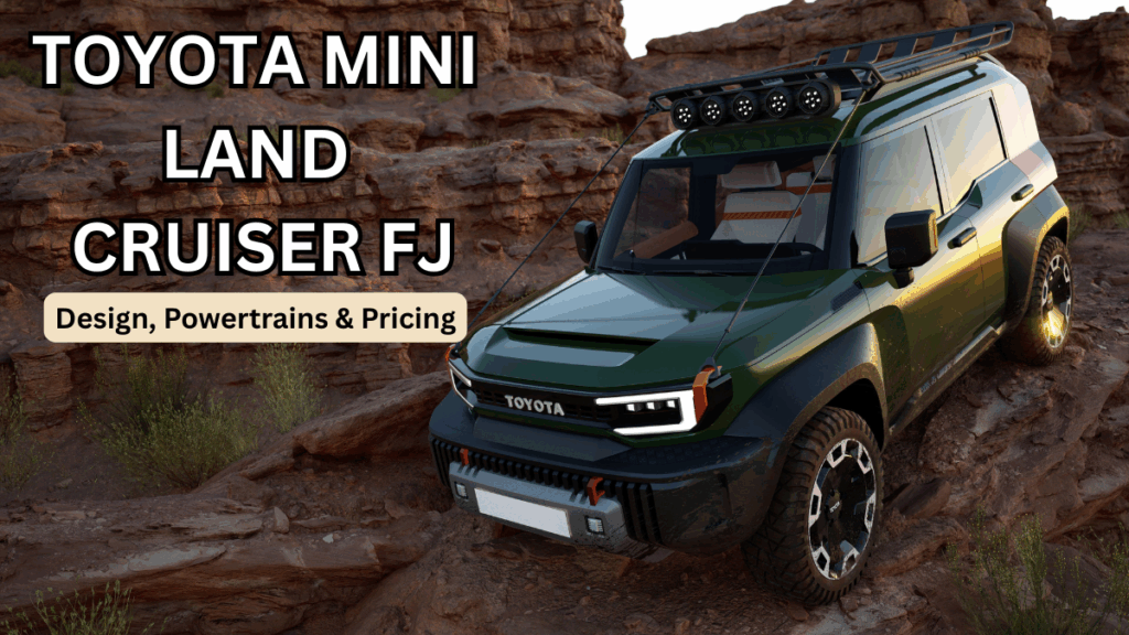 2026 Toyota Mini Land Cruiser FJ: Design, Powertrains & Pricing
