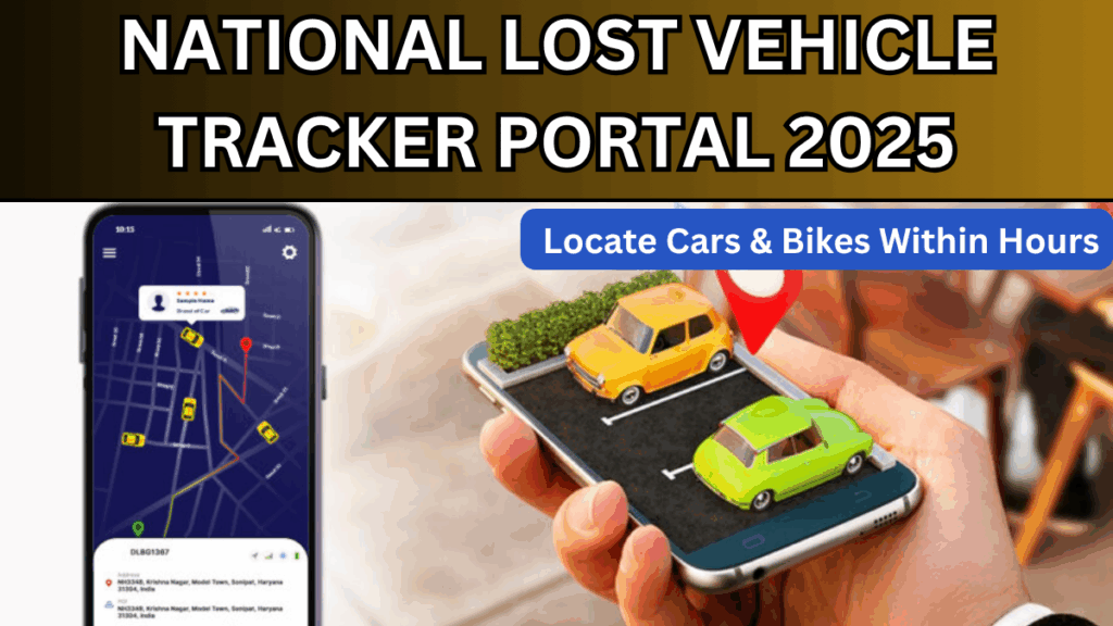 National Lost Vehicle Tracker Portal 2025 – Locate Cars & Bikes Within Hours