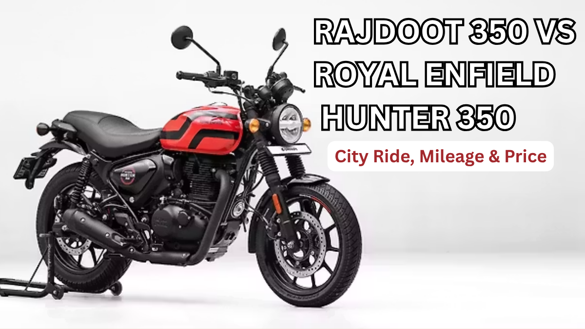 Rajdoot 350 vs Royal Enfield Hunter 350: City Ride, Mileage & Price