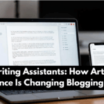 AI Writing Assistants: How Artificial Intelligence Is Changing Blogging Forever