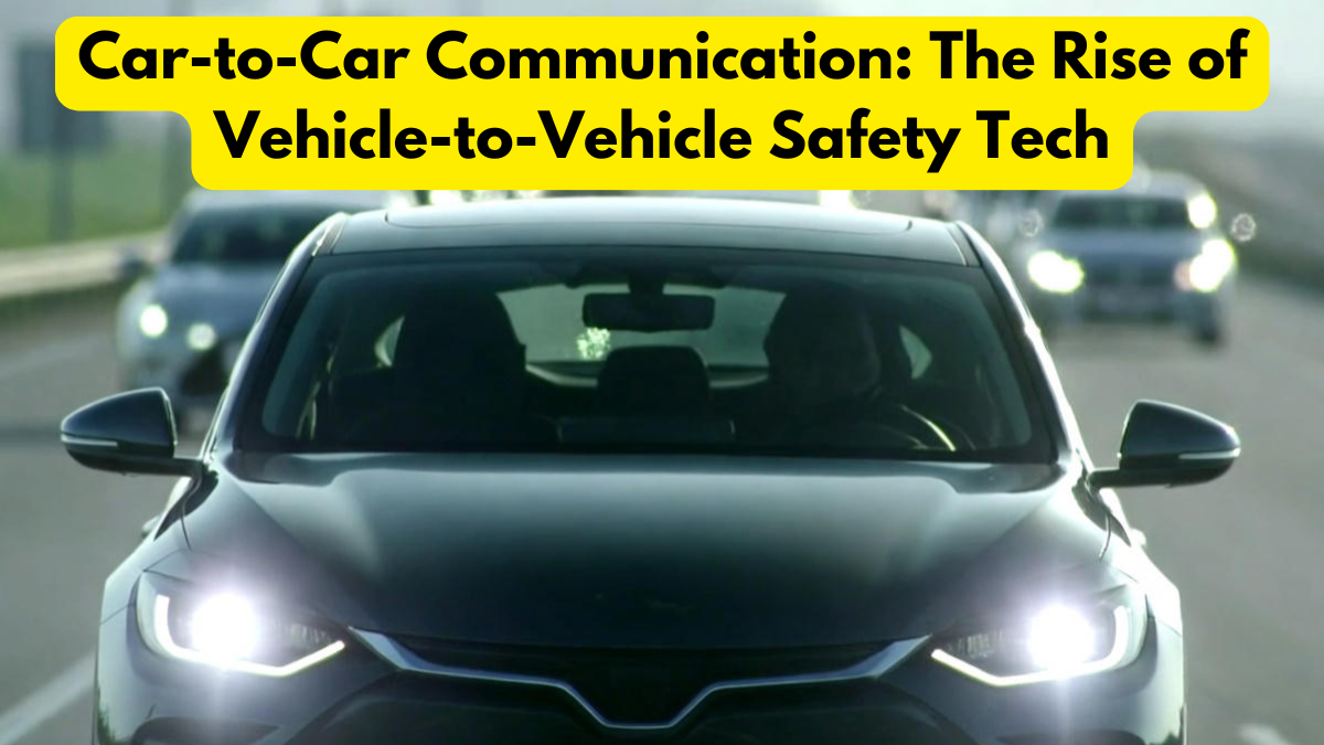 Car-to-Car Communication: The Rise of Vehicle-to-Vehicle Safety Tech
