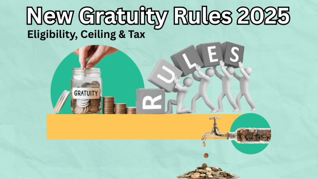 New Gratuity Rules 2025: Eligibility, Ceiling & Tax