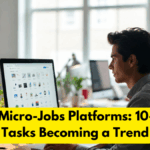 Global Micro-Jobs Platforms: 10-Minute Tasks Becoming a Trend