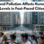 How Sound Pollution Affects Human Stress Levels in Fast-Paced Cities