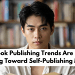 Why Book Publishing Trends Are Rapidly Shifting Toward Self-Publishing Models