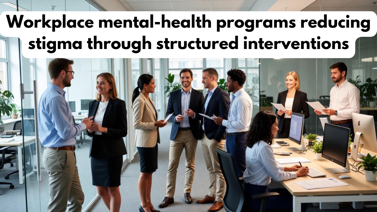 Workplace mental-health programs reducing stigma through structured interventions