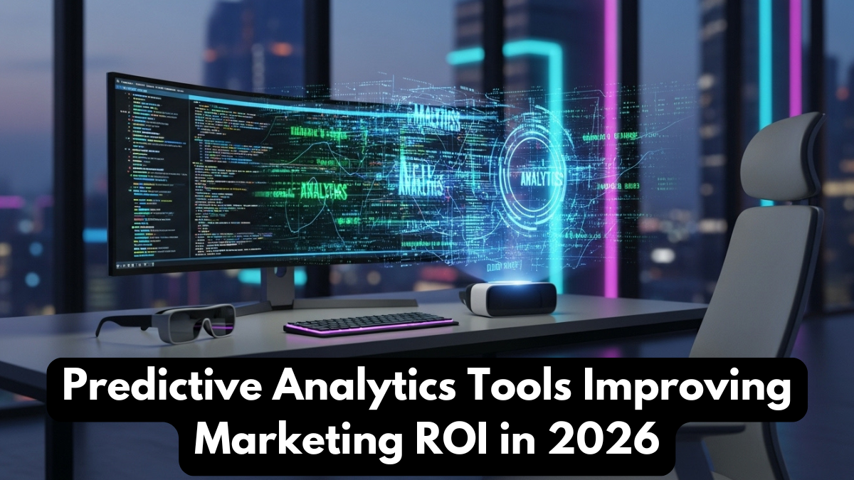 Predictive Analytics Tools Improving Marketing ROI in 2026
