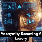 Online Anonymity Becoming A Digital Luxury