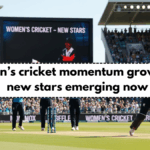 Women’s Cricket Momentum Grows With New Stars Emerging Now