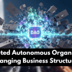 Distributed Autonomous Organizations Changing Business Structures
