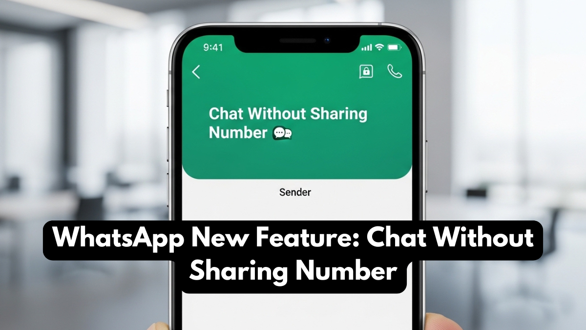 WhatsApp New Feature: Chat Without Sharing Number
